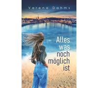 Alles was noch möglich ist: Ein Roman über Abschied, Neuanfang und die leise Hoffnung auf Liebe