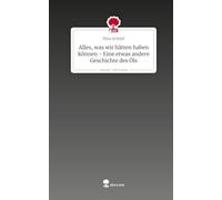 Alles, was wir hätten haben können - Eine etwas andere Geschichte des Öls. Life is a Story - story.one