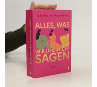 Alles, Was Wir Uns Nicht Sagen