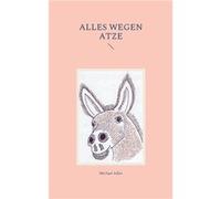 Alles wegen Atze - Michael Adler - Books on Demand GmbH - Livre en Anglais Michael AdlerMichael Adler (Auteur)