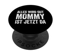 Alles Wird Gut Mommy Ist Jetzt Da PopSockets PopGrip Adhésif