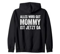 Alles Wird Gut Mommy Ist Jetzt Da Sweat à Capuche