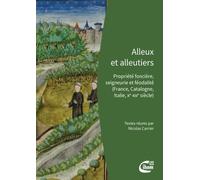 Alleux Et Alleutiers - Propriété Foncière, Seigneurie Et Féodalité (France, Catalogne, Italie, Xe-Xiie Siècle)