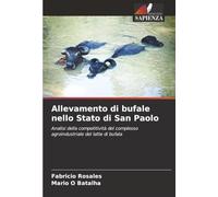 Allevamento di bufale nello Stato di San Paolo: Analisi della competitività del complesso agroindustriale del latte di bufala
