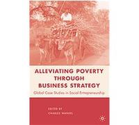 Alleviating Poverty Through Business Strategy Charles Wankel (Auteur)