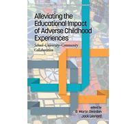 Alleviating The Educational Impact Of Adverse Childhood Experiences