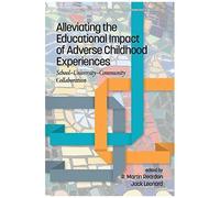 Alleviating The Educational Impact Of Adverse Childhood Experiences