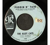 ALLEY CATS - puddin n' tain / feel so good 45 rpm single
