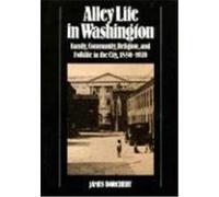 Alley Life in Washington James Borchert (Auteur)
