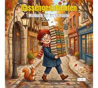 Alley Stories - Gassengeschichten: Ein Mädchen mit Büchern und ihr Eichhörnchen, Malbuch für Erwachsene und Jugendliche: Kopfsteinpflaster-Gassen durch Frühling, Sommer, Herbst und Winter