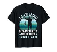 Allez à la pêche Parce Que J'aime ça, Pas Parce Que Je suis doué T-Shirt Graphique avec Valeur, Homme, Noir, XL