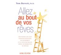 Allez au bout de vos rêves: Le sens du succès grâce au marketing de réseau
