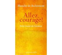 Allez, courage ! - Petit traité de l'ardeur: Petit traité de l'ardeur