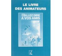 Allez Dire A Vos Amis Animateur (Ned)