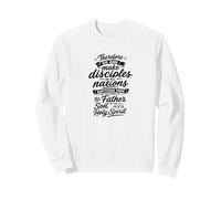 Allez Donc Faire des Disciples de Toutes Les Nations Sweatshirt