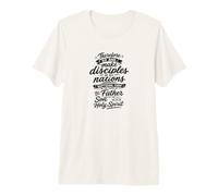 Allez Donc Faire des Disciples de Toutes Les Nations T-Shirt Haut de Gamme