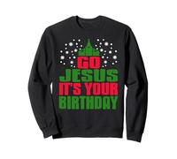 Allez Jésus c’est Ton Anniversaire Sweatshirt