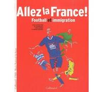 Claude Boli – Allez la France ! – Football et immigration – Broché – Gallimard
