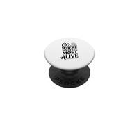 Allez là où Vous Vous sentez Le Plus Vivant PopSockets PopGrip Adhésif