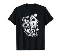 Allez là où Vous Vous sentez Le Plus Vivant Vacances de Camping T-Shirt Graphique avec Valeur
