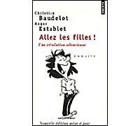 Allez les filles ! Une révolution silencieuse - Christian Baudelot - Points - Poche - Essai