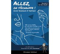 Allez, on s'échauffe ! - Guide technique et pratique - volume 2 La voix parlée Samuel Sene (Auteur)