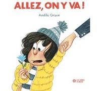 Allez, on y va ! Amélie Graux (Auteur)