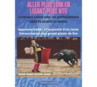 Allez plus loin en lisant plus vite: La lecture rapide pour les professionnels