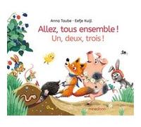Allez tous ensemble ! Un, deux, trois ! Eefje Kuijl (Illustration), Anna Taube (Auteur)