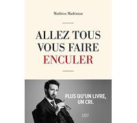 Allez tous vous faire enculer