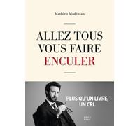 First – Allez tous vous faire enculer