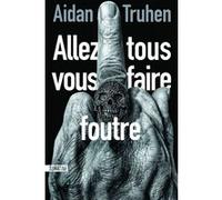 Allez Tous Vous Faire Foutre