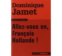 Allez-vous en, François Hollande !