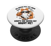 Allez-y, Dites à ma Maman ce qu'elle va Faire me hanter Halloween PopSockets PopGrip Adhésif