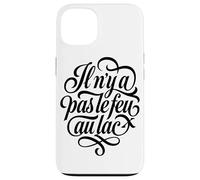 Allez-y doucement, il n'y a Pas de précipitation - Laid Back French Coque pour iPhone 13
