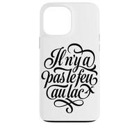 Allez-y doucement, il n'y a Pas de précipitation - Laid Back French Coque pour iPhone 13 Pro Max