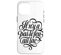 Allez-y doucement, il n'y a Pas de précipitation - Laid Back French Coque pour iPhone 16 Pro Max