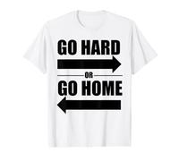 Allez-y Fort ou rentrez chez Vous T-Shirt Graphique avec Valeur