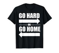 Allez-y Fort ou rentrez chez Vous T-Shirt Graphique avec Valeur