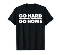 Allez-y Fort ou rentrez chez Vous T-Shirt Graphique avec Valeur