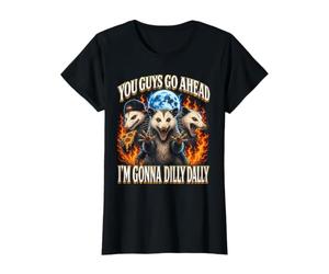 Allez-y, Je Vais Faire de la contrebande d'opossum avec Dilly Dally T-Shirt Graphique avec Valeur