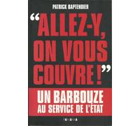 "Allez-y, on vous couvre ! " Un barbouze au service de l'Etat