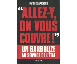 "Allez-y, on vous couvre ! " Un barbouze au service de l'Etat