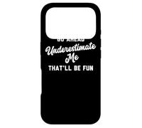 Allez-y, sous-Estimez-Moi, ce Sera Amusant Coque pour iPhone 17 Pro