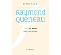 Allez-y voir Écrits sur la peinture - Raymond Queneau - Gallimard - broché - Roman