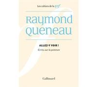 Raymond Queneau – Allez-y voir : Écrits sur la peinture – Gallimard