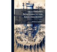 Allgemeines Wörterbuch der Kriegsbaukunst