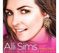 Alli Sims - Driving Blind (Still & Havoc Remixes)