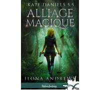 Alliage magique Kate Daniels, T5,5 - Ilona Andrews - Collection Infinity - broché - Roman