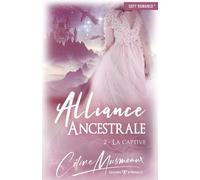 Alliance Ancestrale - Tome 2 - La Captive
